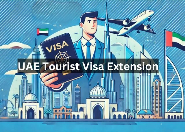 A Complete Guide to UAE Tourist Visa Extension (Updated for 2024)