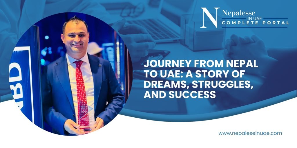 My Journey from Nepal to UAE: A Story of Dreams, Struggles, and Success