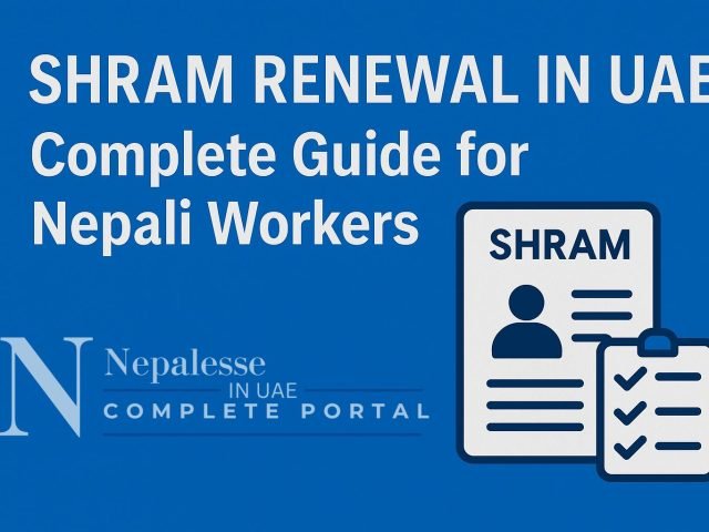 Complete Guide to Shram Renewal in UAE for Nepali Workers (2025)