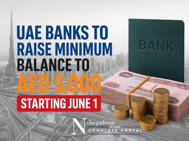UAE Banks to Raise Minimum Balance to AED 5,000: What It Means for Nepalese Residents