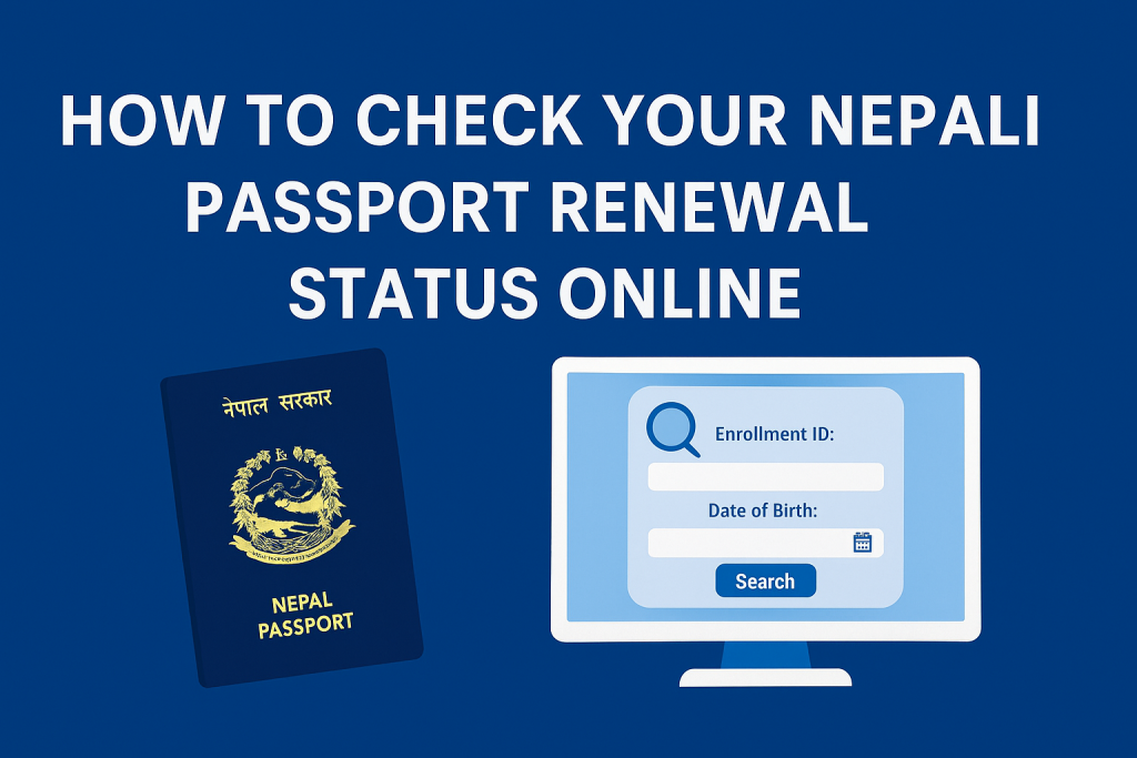 How to Check Your Nepali Passport Renewal Status Online [Complete Guide]