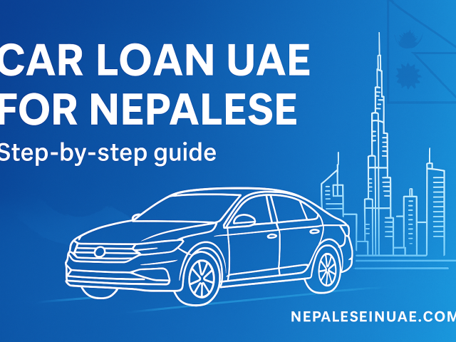 Applying for a Car Loan in the UAE: Complete Guide for Nepalese Residents
