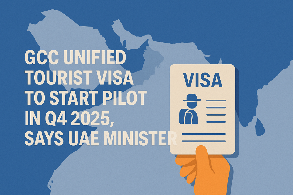 GCC Unified Tourist Visa Set for Pilot Launch in Late 2025