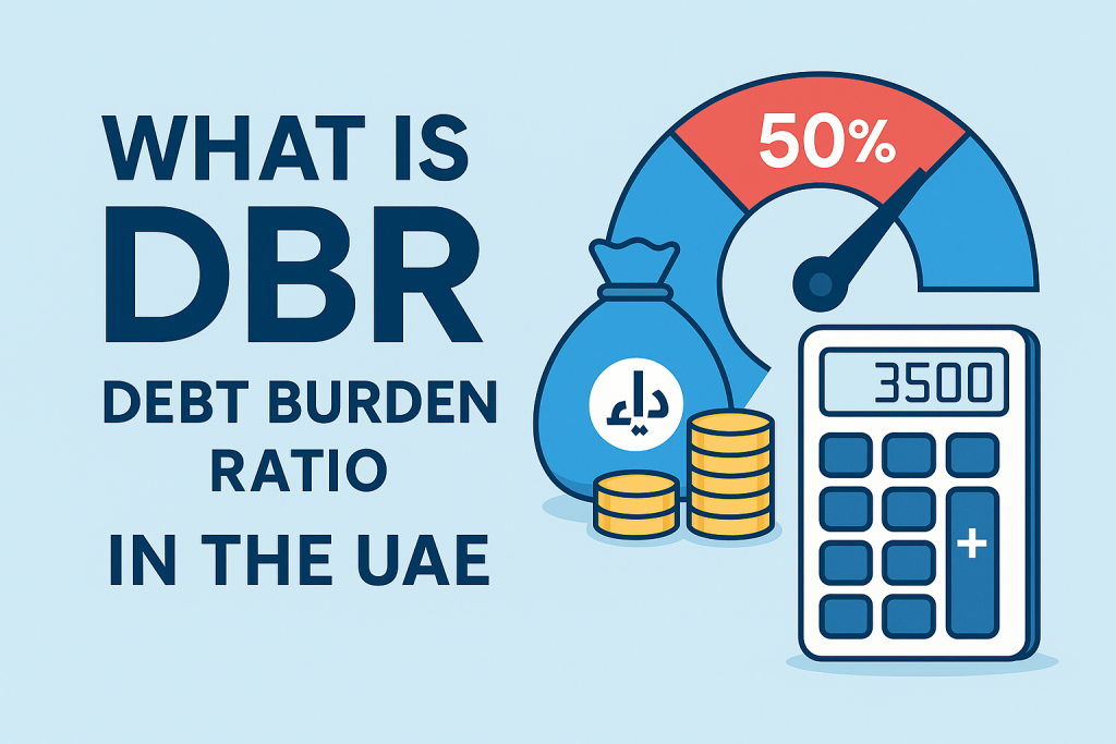 What is DBR (Debt Burden Ratio) in the UAE? Formula, Easy Examples, and Approval Tips
