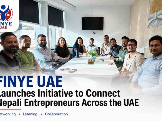 FINYE UAE: A Growing Platform Connecting Nepali Entrepreneurs Across the UAE